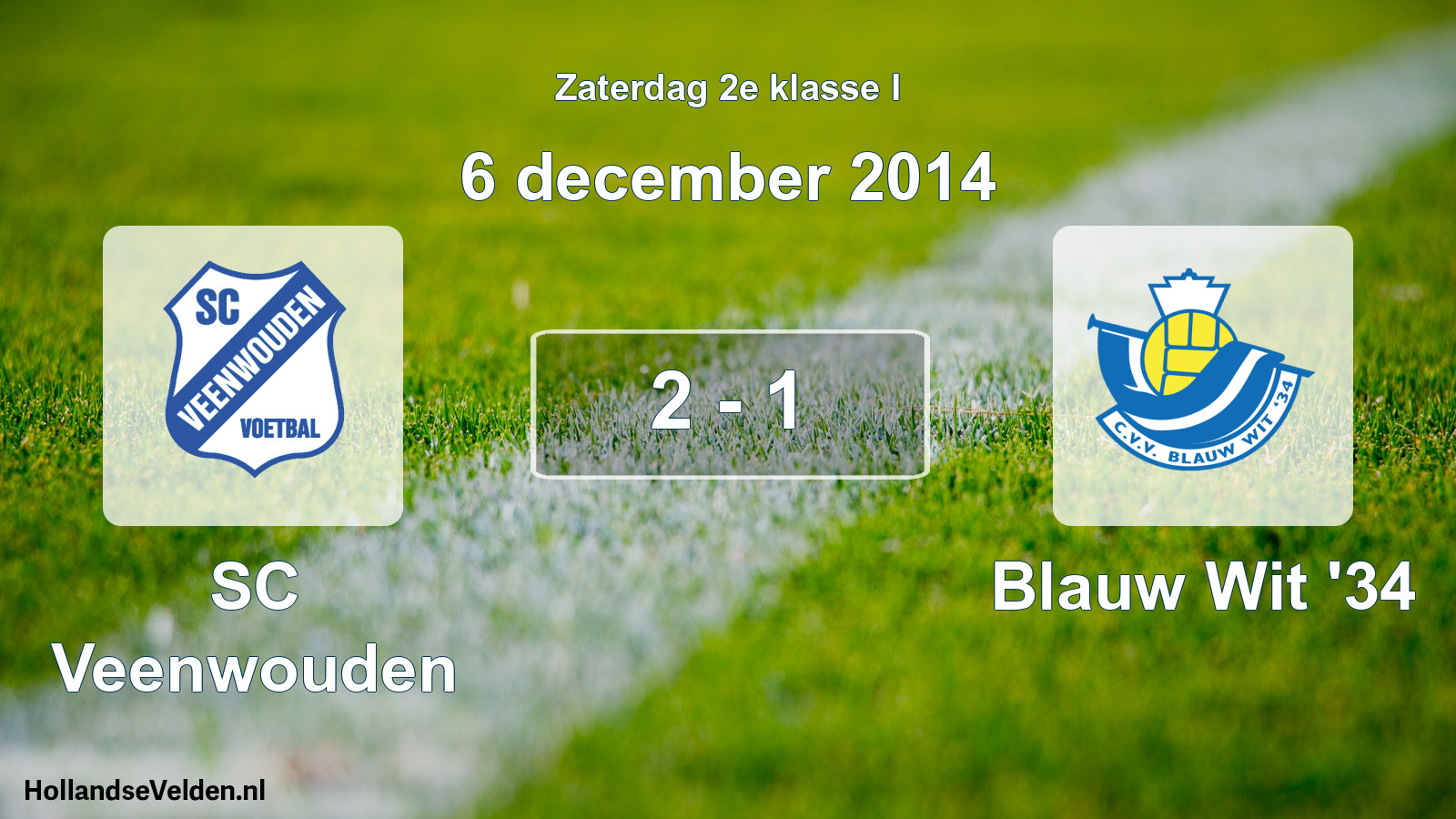 Total number of matches played: SC Veenwouden - Blauw Wit '34 2 - 1 (6 December 2014)