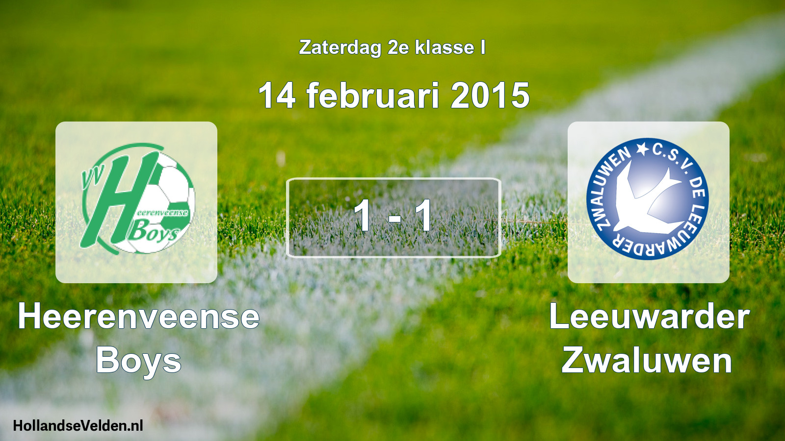 Total number of matches played: Heerenveense Boys - Leeuwarder Zwaluwen 1 - 1 (14 February 2015)