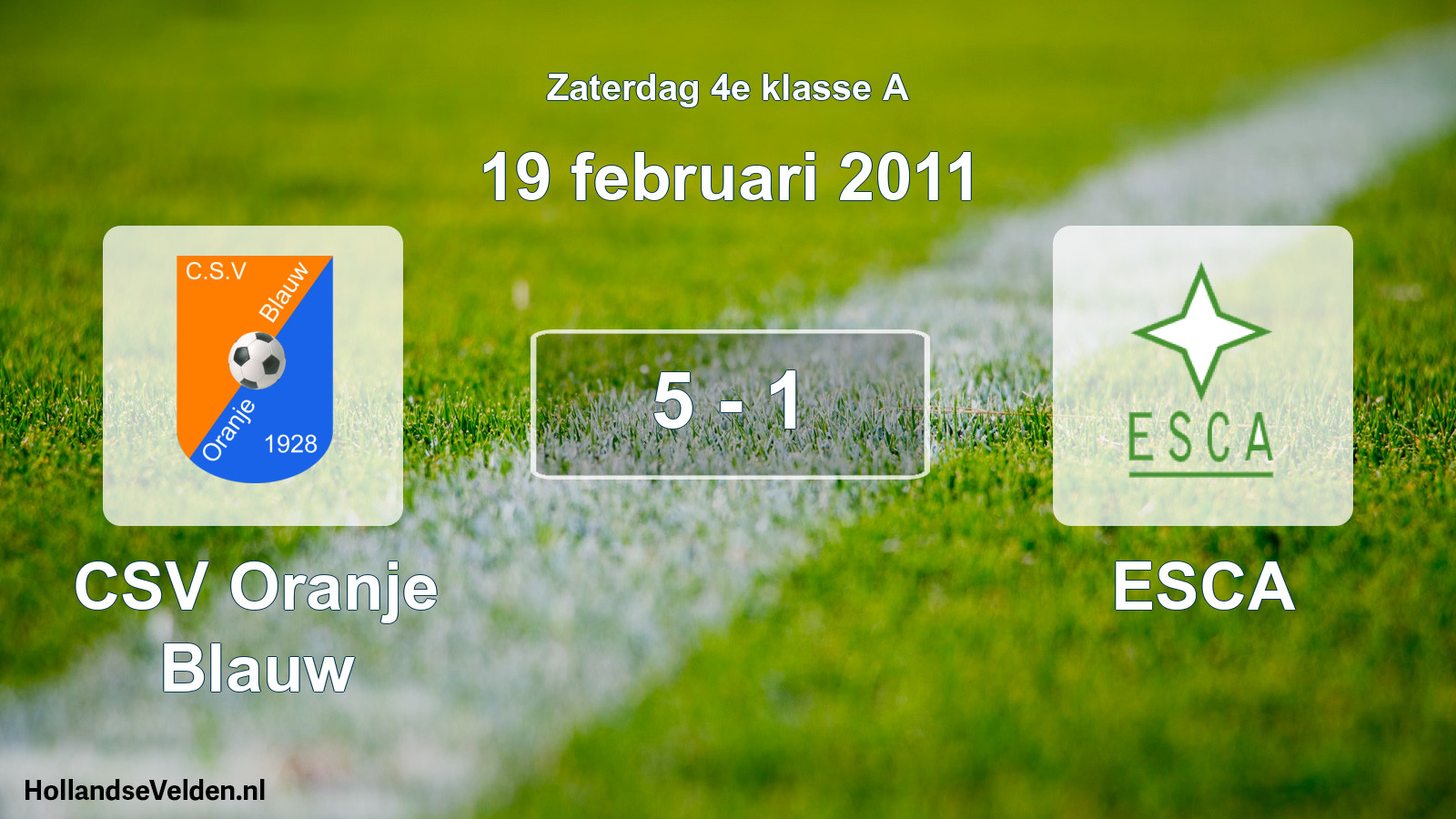 Total number of matches played: CSV Oranje Blauw - ESCA 5 - 1 (19 February 2011)
