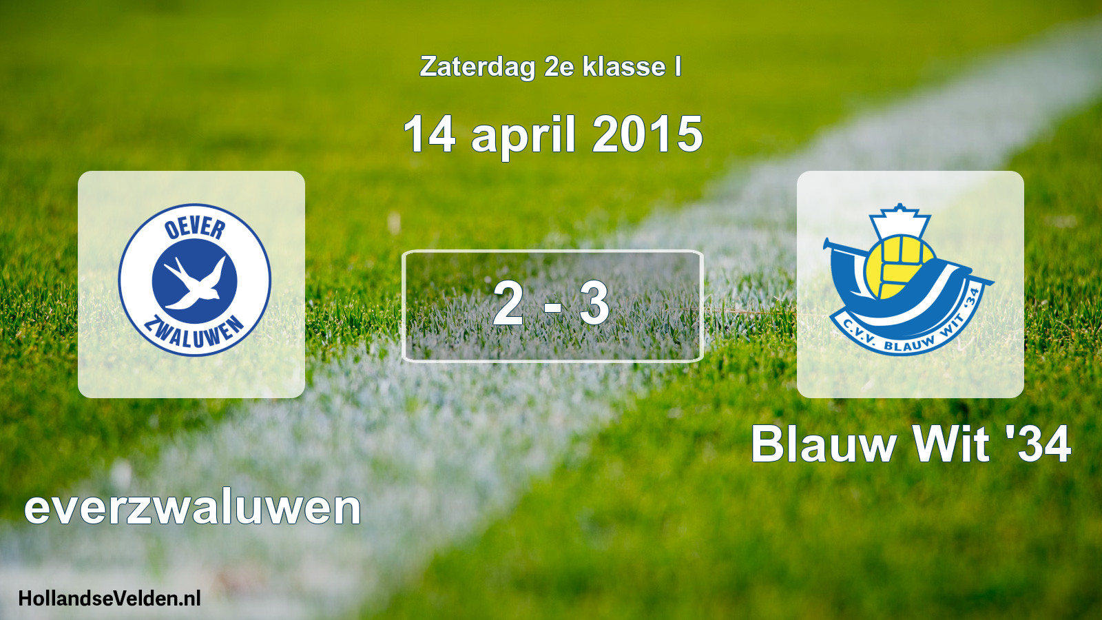 Total number of matches played: Oeverzwaluwen - Blauw Wit '34 2 - 3 (14 April 2015)