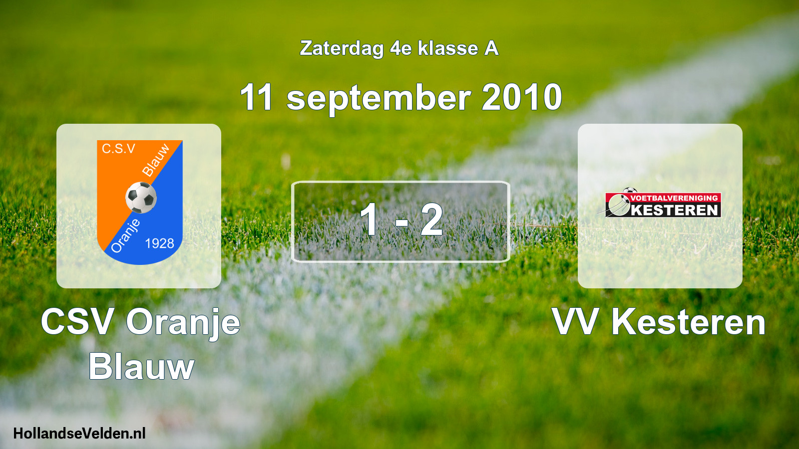 Total number of matches played: CSV Oranje Blauw - VV Kesteren 1 - 2 (11 September 2010)
