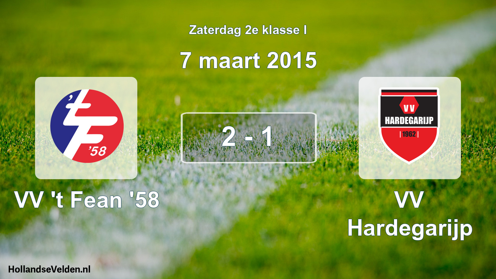 Total number of matches played: VV 't Fean '58 - VV Hardegarijp 2 - 1 (7 March 2015)