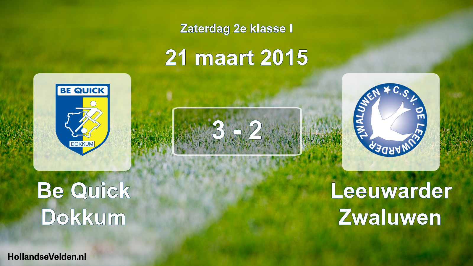 Total number of matches played: Be Quick Dokkum - Leeuwarder Zwaluwen 3 - 2 (21 March 2015)