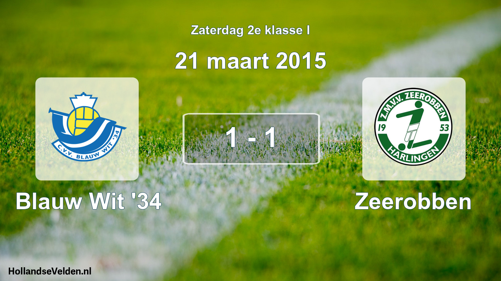 Total number of matches played: Blauw Wit '34 - Zeerobben 1 - 1 (21 March 2015)