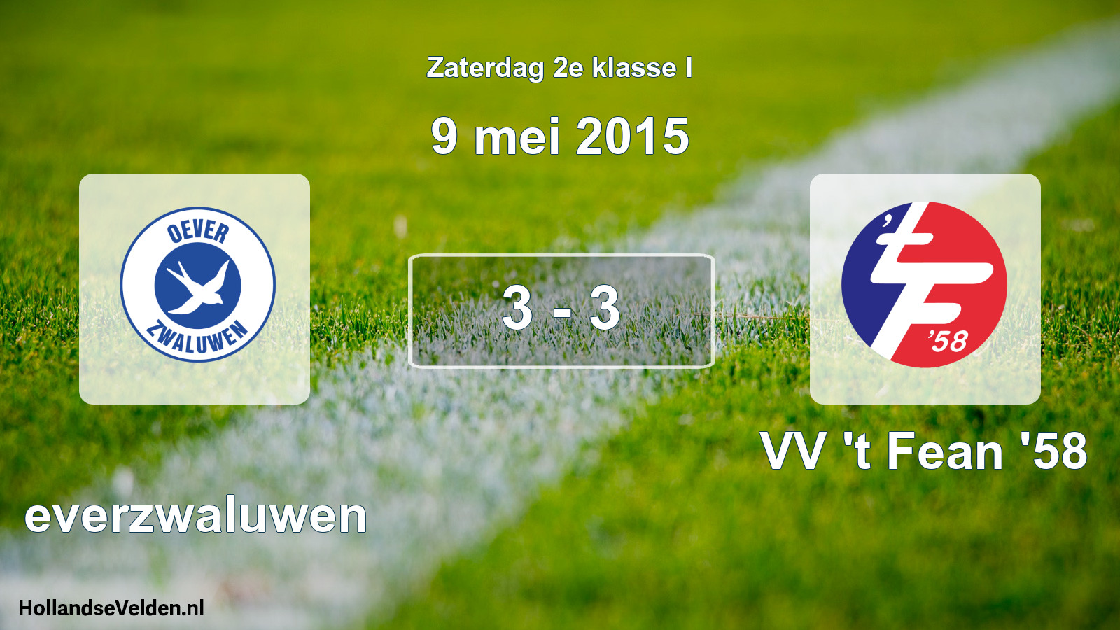Total number of matches played: Oeverzwaluwen - VV 't Fean '58 3 - 3 (9 May 2015)