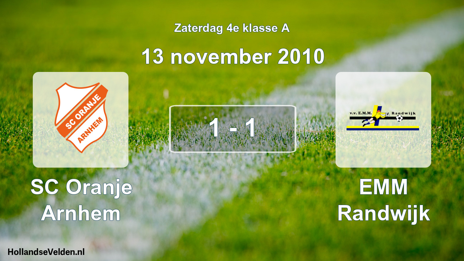 Total number of matches played: SC Oranje Arnhem - EMM Randwijk 1 - 1 (13 November 2010)