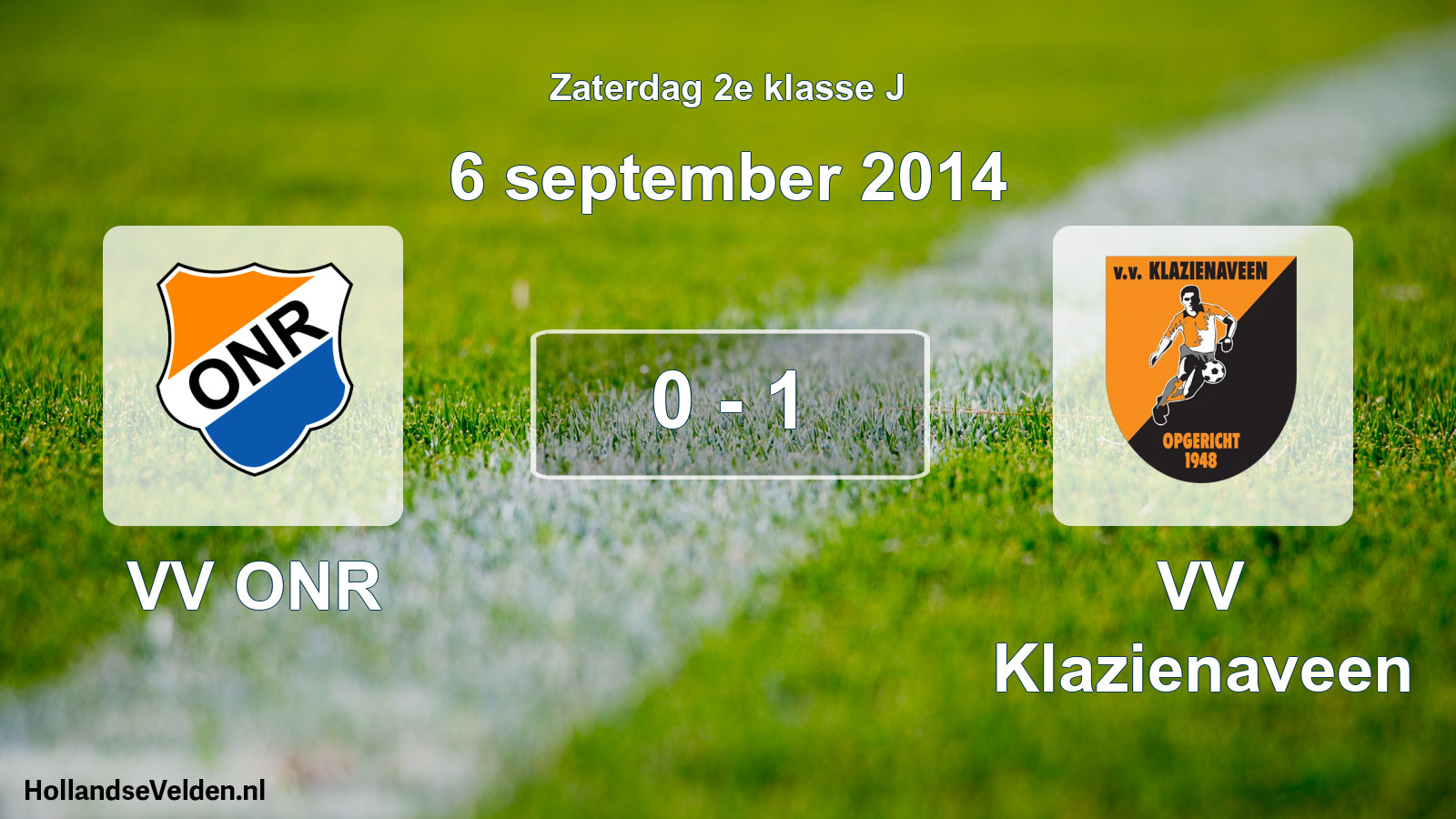 Total number of matches played: VV ONR - VV Klazienaveen 0 - 1 (6 September 2014)