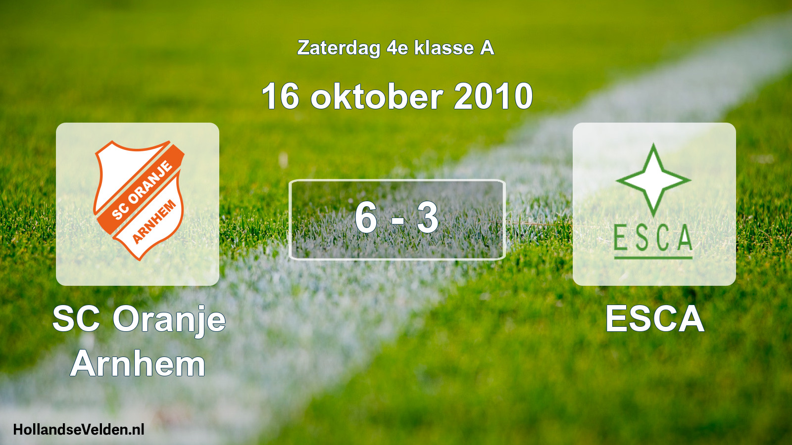 Total number of matches played: SC Oranje Arnhem - ESCA 6 - 3 (16 October 2010)