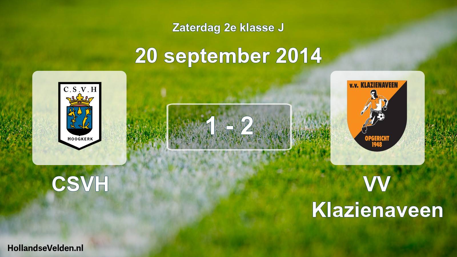 Total number of matches played: CSVH - VV Klazienaveen 1 - 2 (20 September 2014)