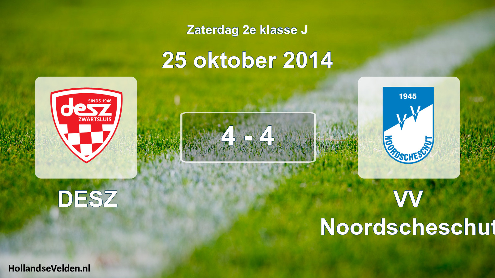 Total number of matches played: DESZ - VV Noordscheschut 4 - 4 (25 October 2014)