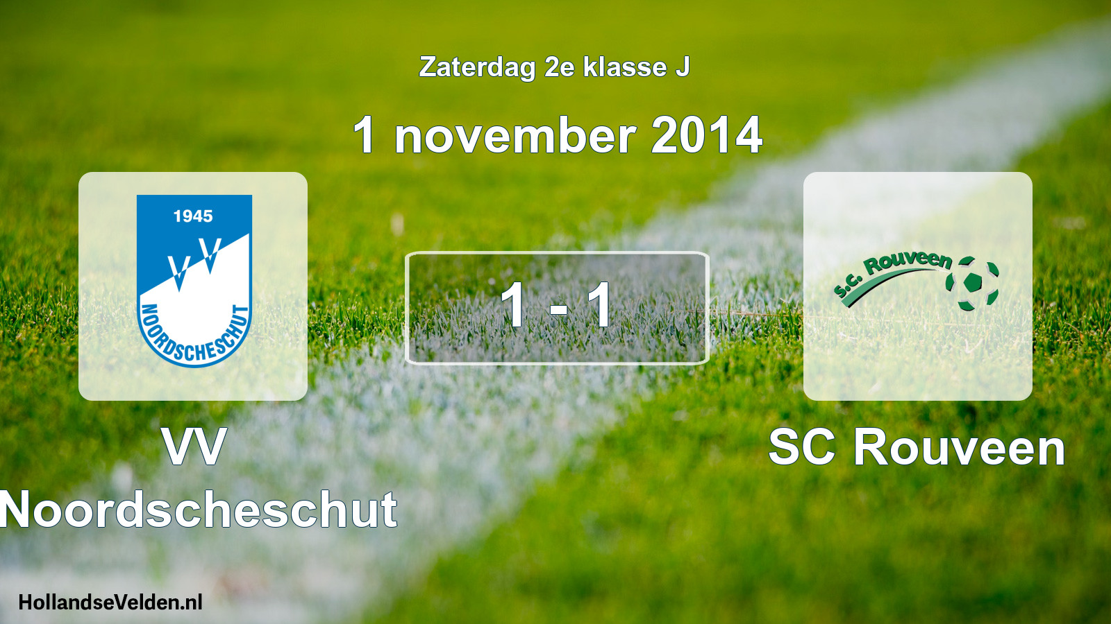 Total number of matches played: VV Noordscheschut - SC Rouveen 1 - 1 (1 November 2014)