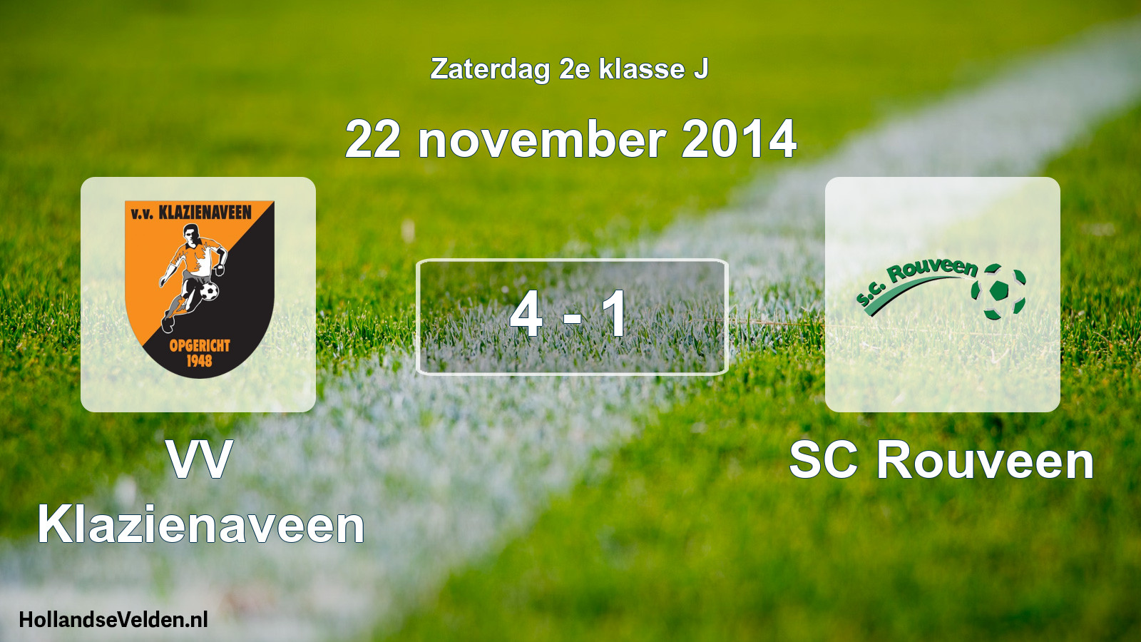 Total number of matches played: VV Klazienaveen - SC Rouveen 4 - 1 (22 November 2014)