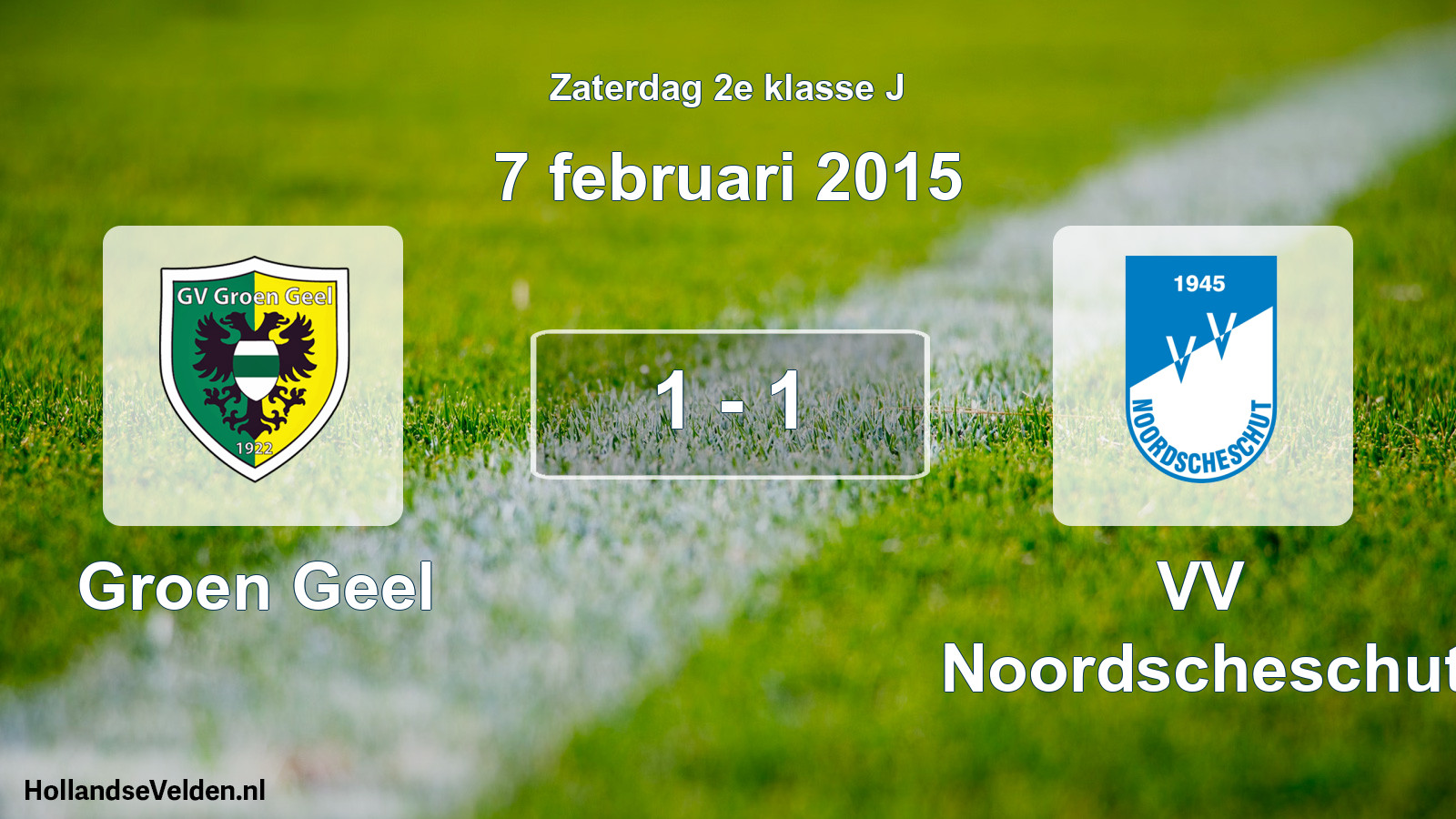 Total number of matches played: Groen Geel - VV Noordscheschut 1 - 1 (7 February 2015)