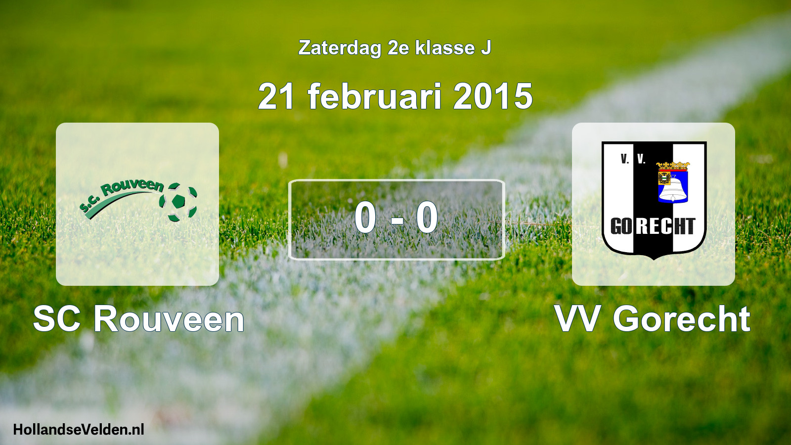 Total number of matches played: SC Rouveen - VV Gorecht 0 - 0 (21 February 2015)