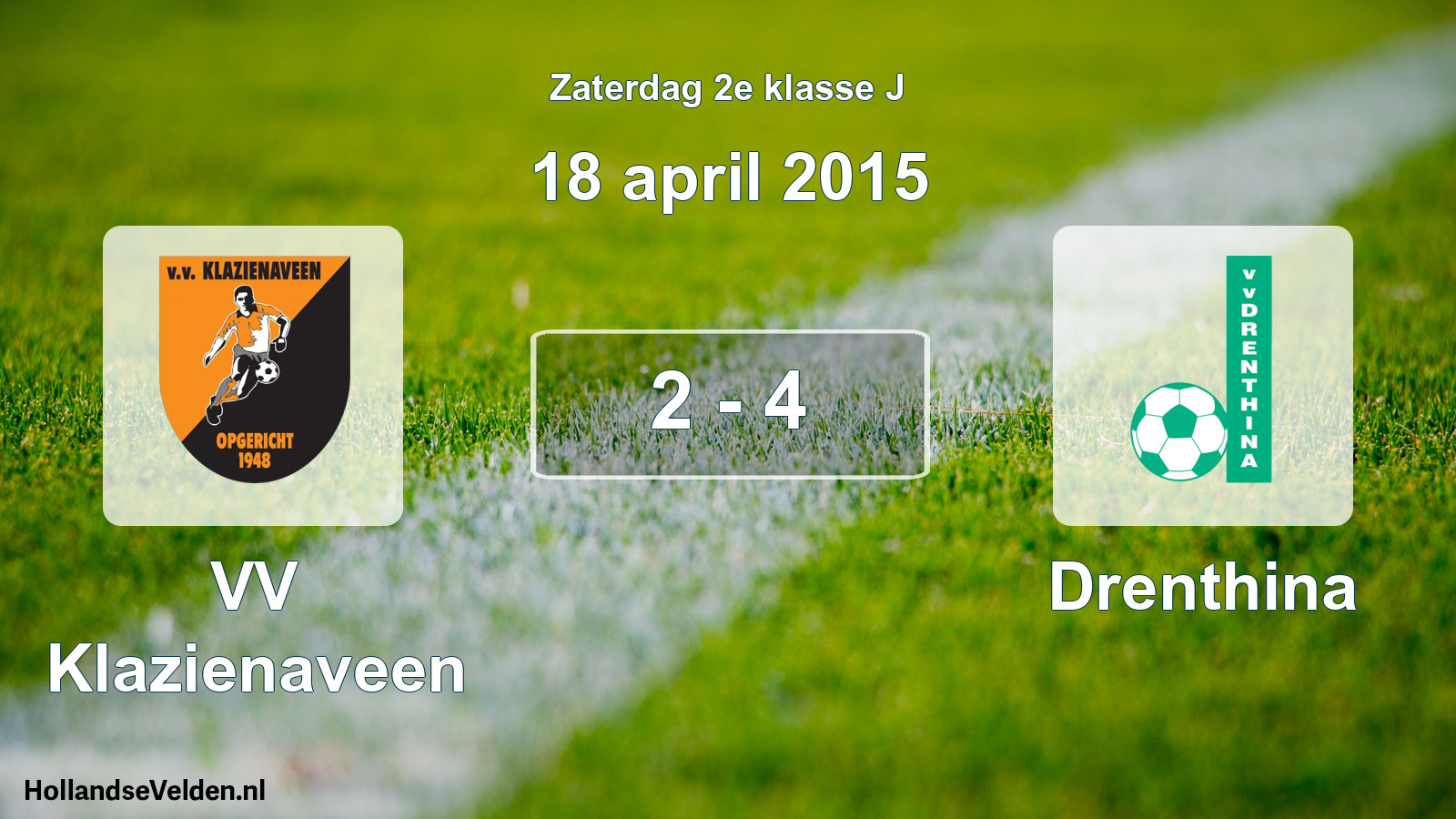 Total number of matches played: VV Klazienaveen - Drenthina 2 - 4 (18 April 2015)