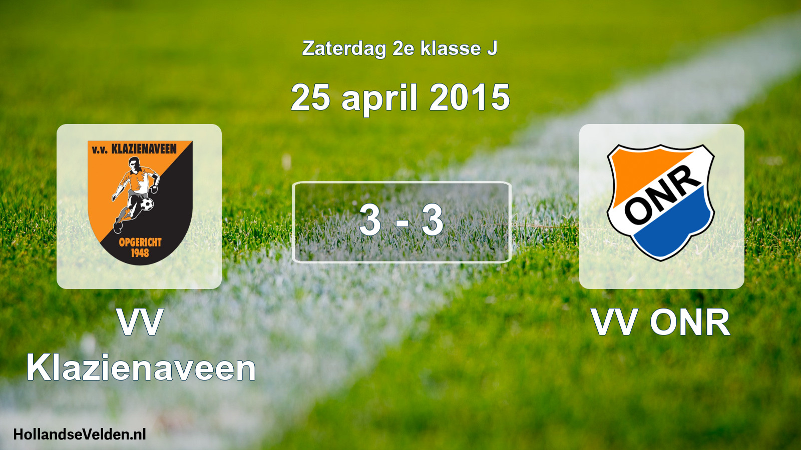 Total number of matches played: VV Klazienaveen - VV ONR 3 - 3 (25 April 2015)