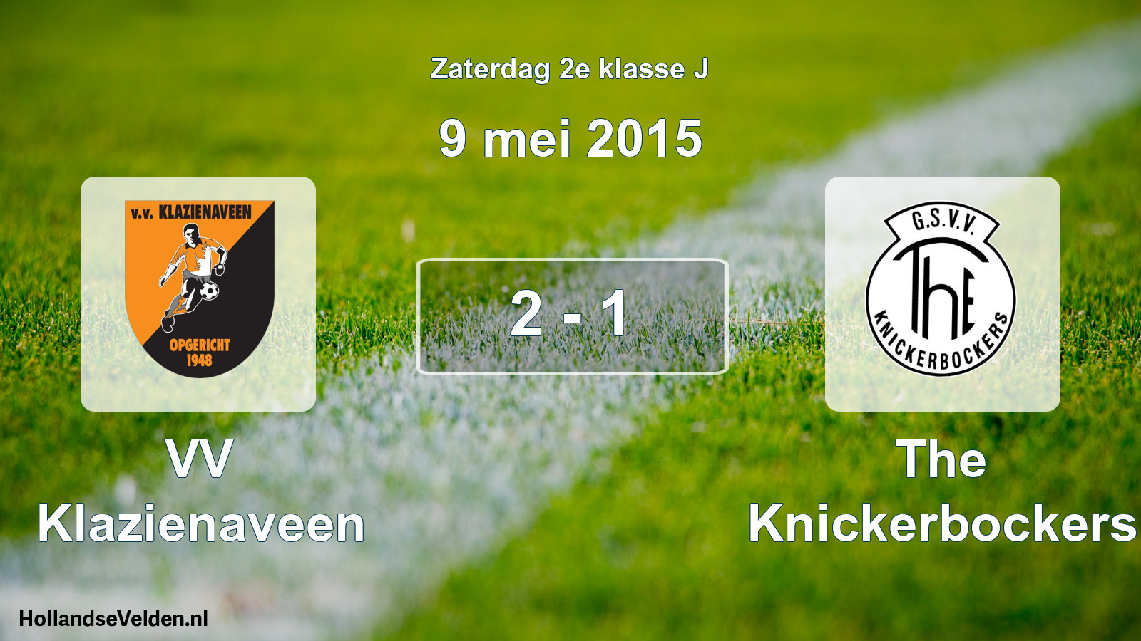 Total number of matches played: VV Klazienaveen - The Knickerbockers 2 - 1 (9 May 2015)