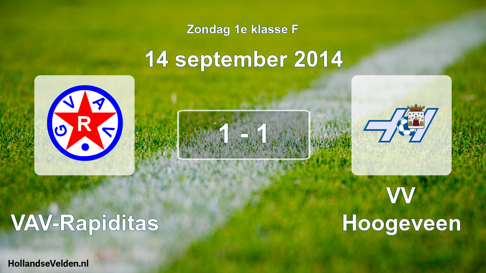Total number of matches played: GVAV-Rapiditas - VV Hoogeveen 1 - 1 (14 September 2014)