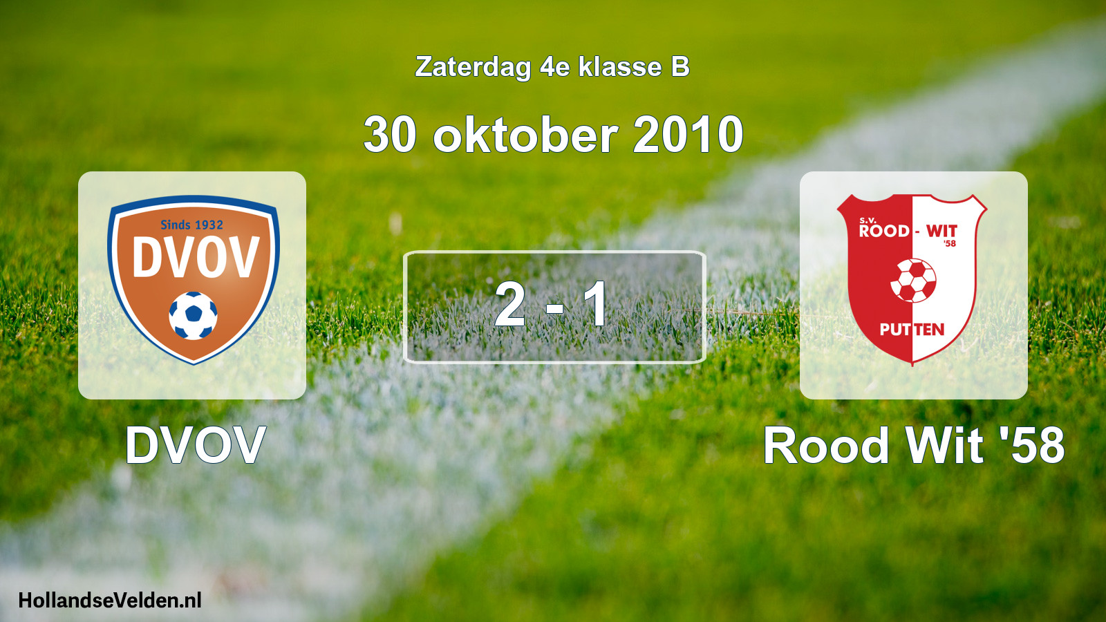 Total number of matches played: DVOV - Rood Wit '58 2 - 1 (30 October 2010)