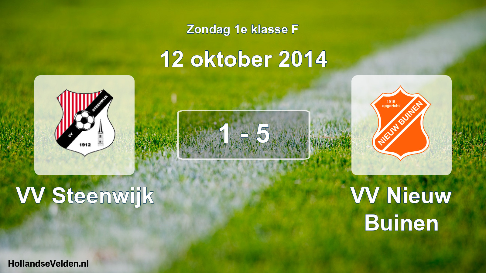 Total number of matches played: VV Steenwijk - VV Nieuw Buinen 1 - 5 (12 October 2014)