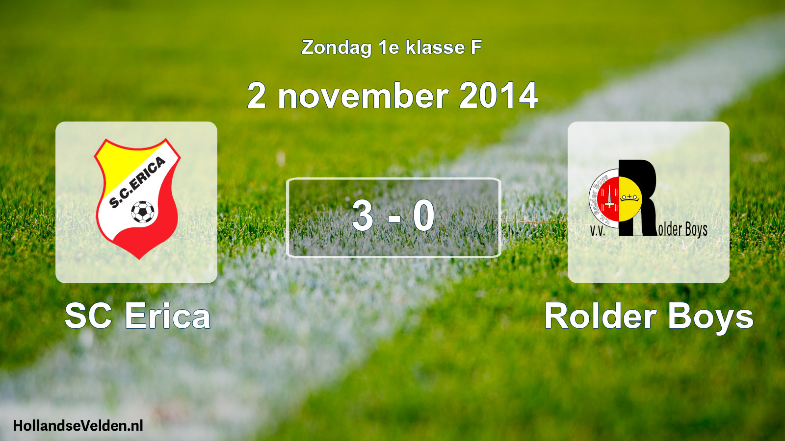 Total number of matches played: SC Erica - Rolder Boys 3 - 0 (2 November 2014)