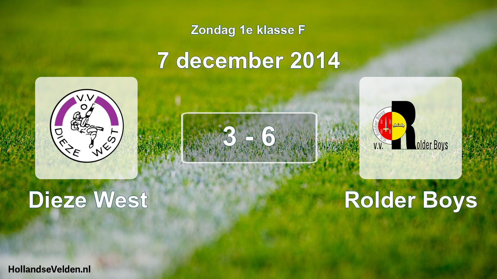 Total number of matches played: Dieze West - Rolder Boys 3 - 6 (7 December 2014)