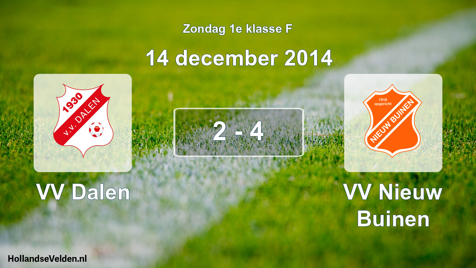 Total number of matches played: VV Dalen - VV Nieuw Buinen 2 - 4 (14 December 2014)