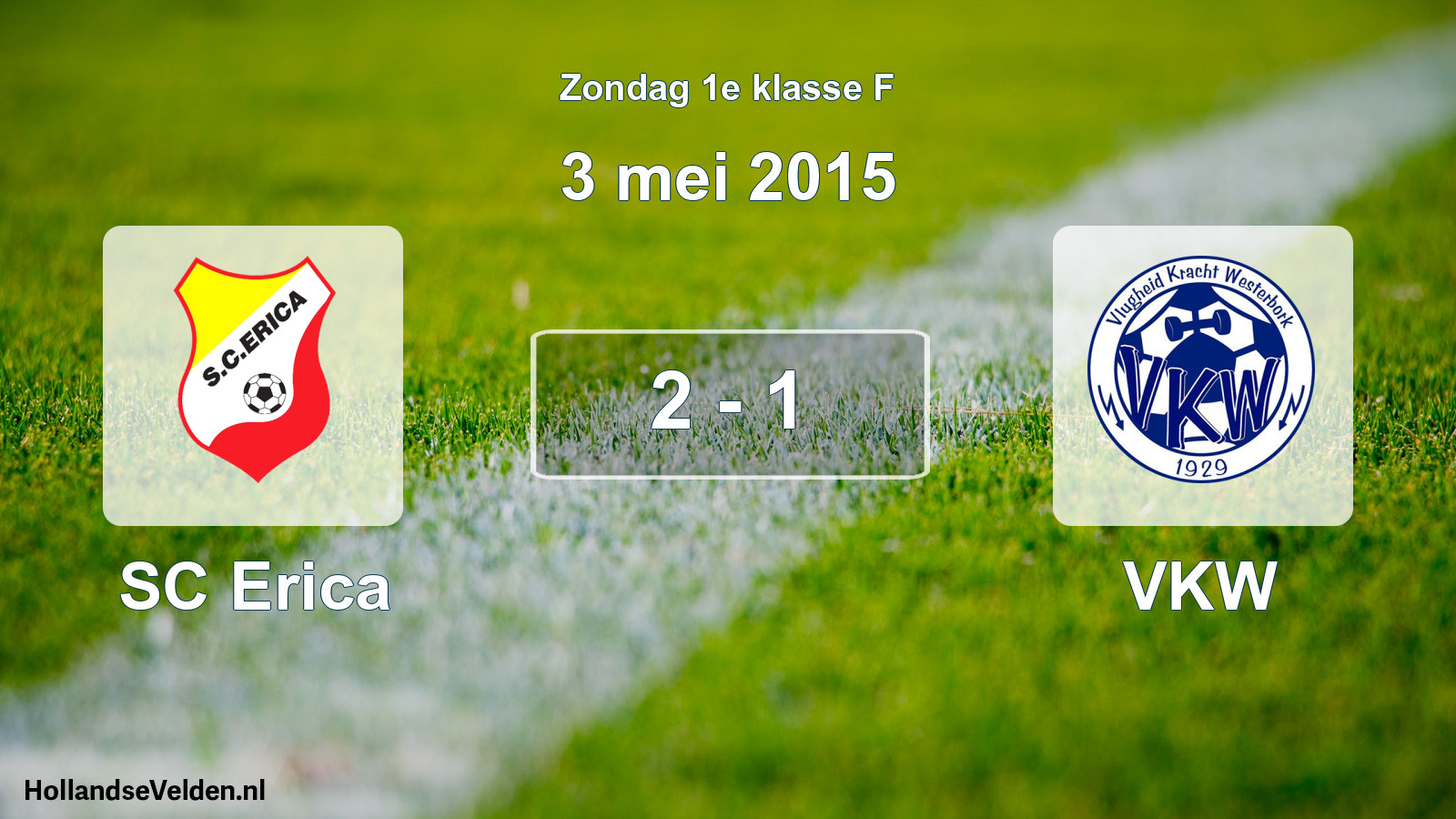 Total number of matches played: SC Erica - VKW 2 - 1 (3 May 2015)