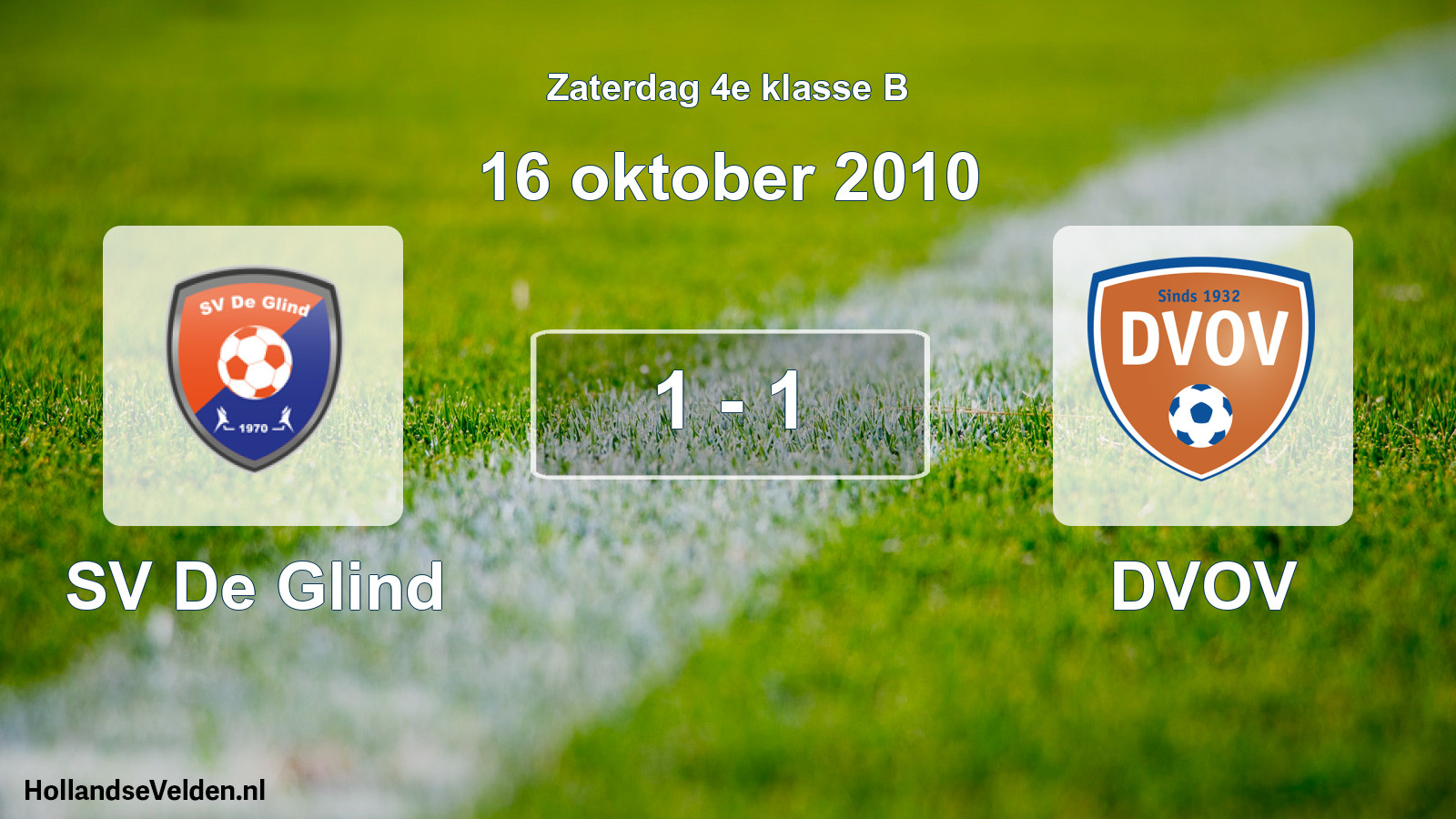 Total number of matches played: SV De Glind - DVOV 1 - 1 (16 October 2010)