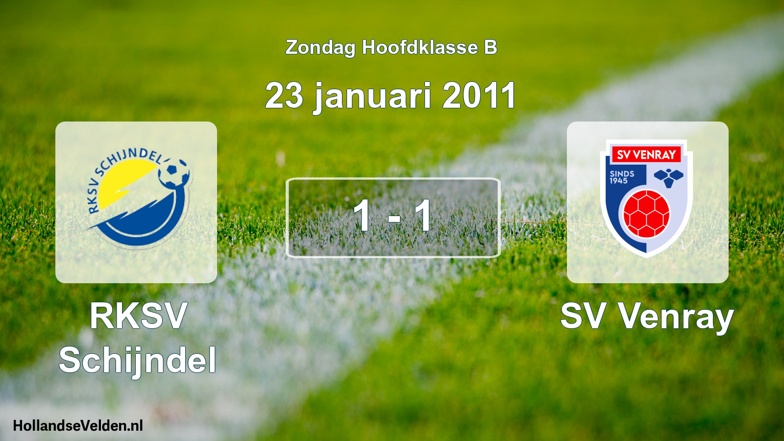 Total number of matches played: RKSV Schijndel - SV Venray 1 - 1 (23 January 2011)