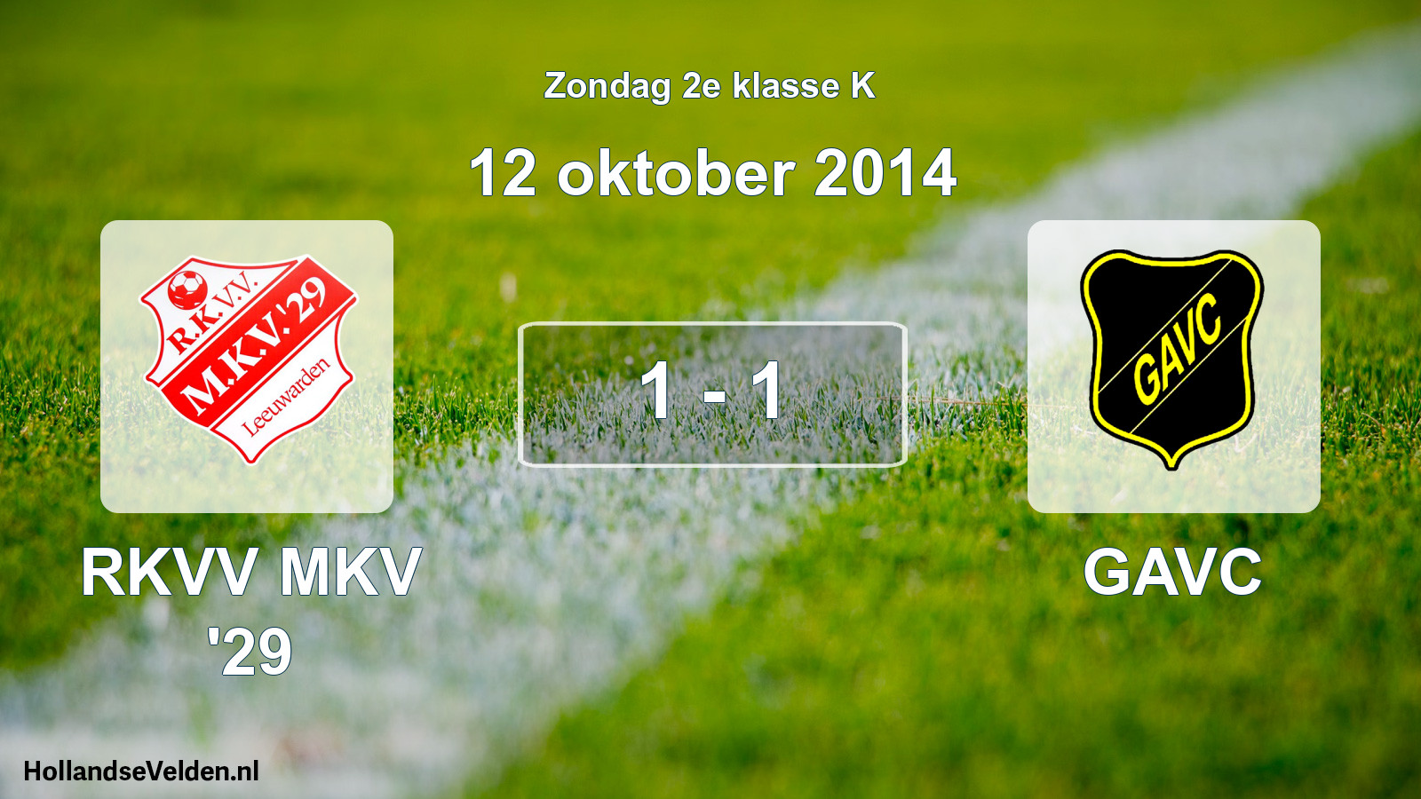 Total number of matches played: RKVV MKV '29 - GAVC 1 - 1 (12 October 2014)