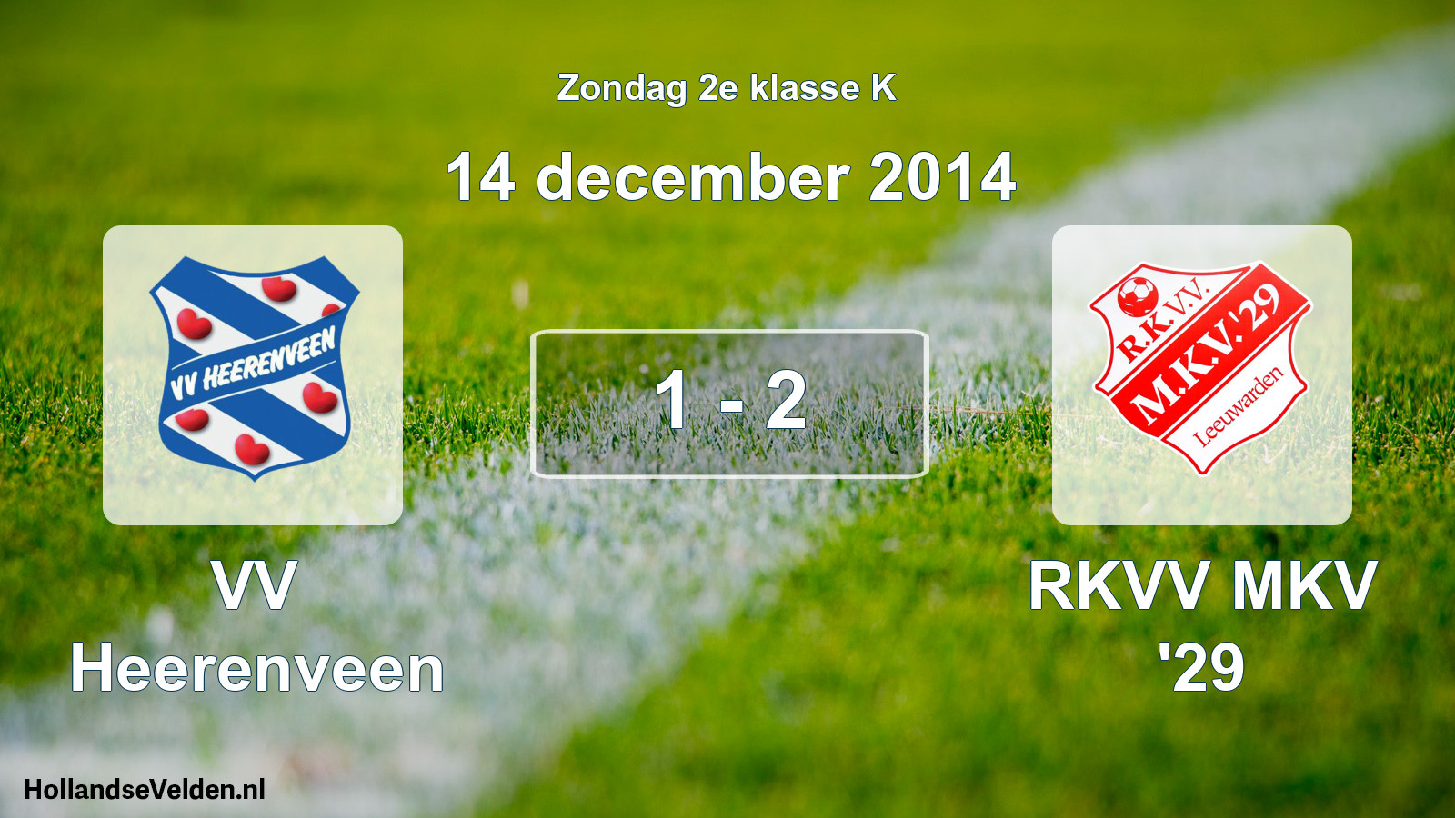 Total number of matches played: VV Heerenveen - RKVV MKV '29 1 - 2 (14 December 2014)