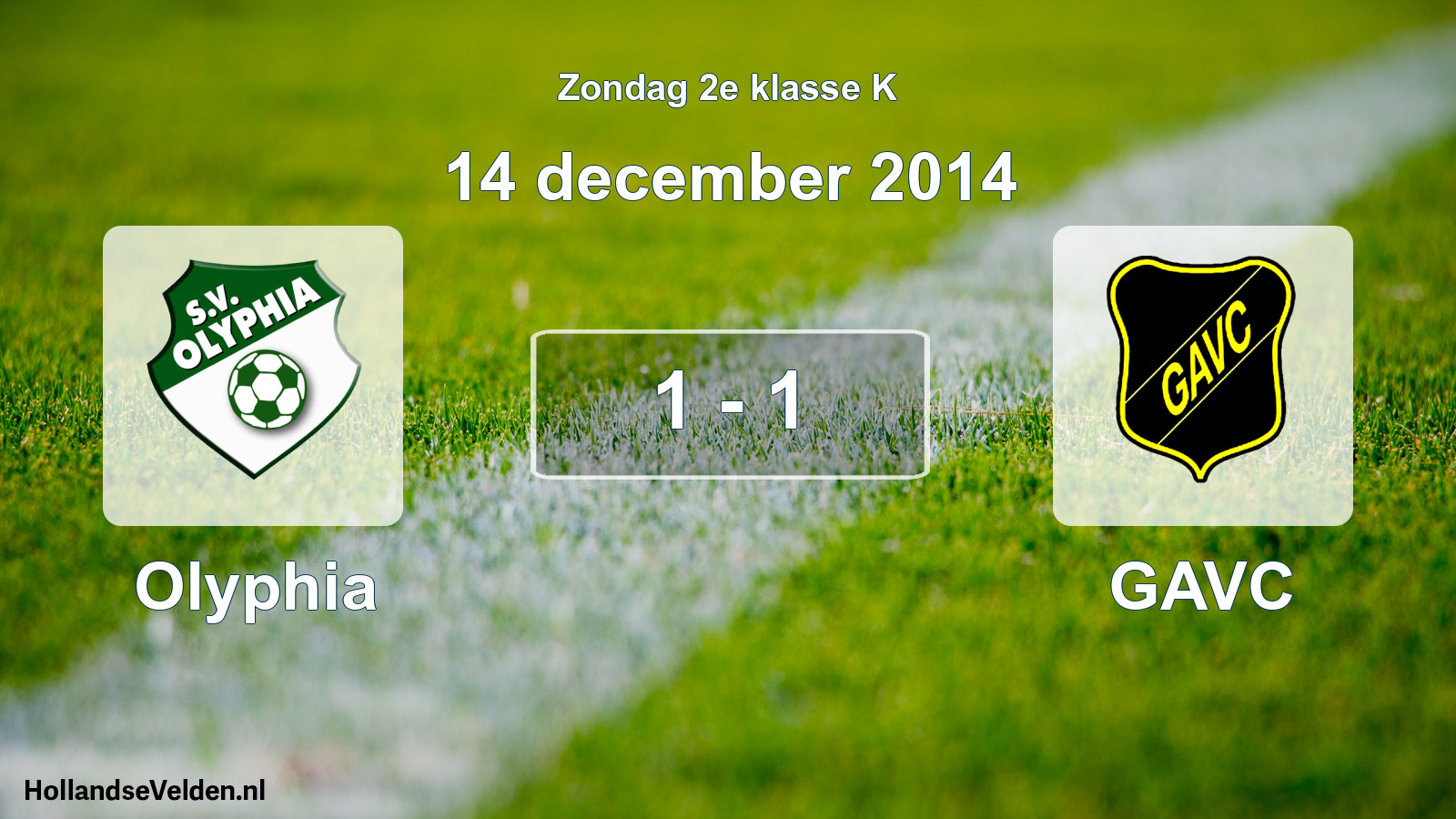 Total number of matches played: Olyphia - GAVC 1 - 1 (14 December 2014)