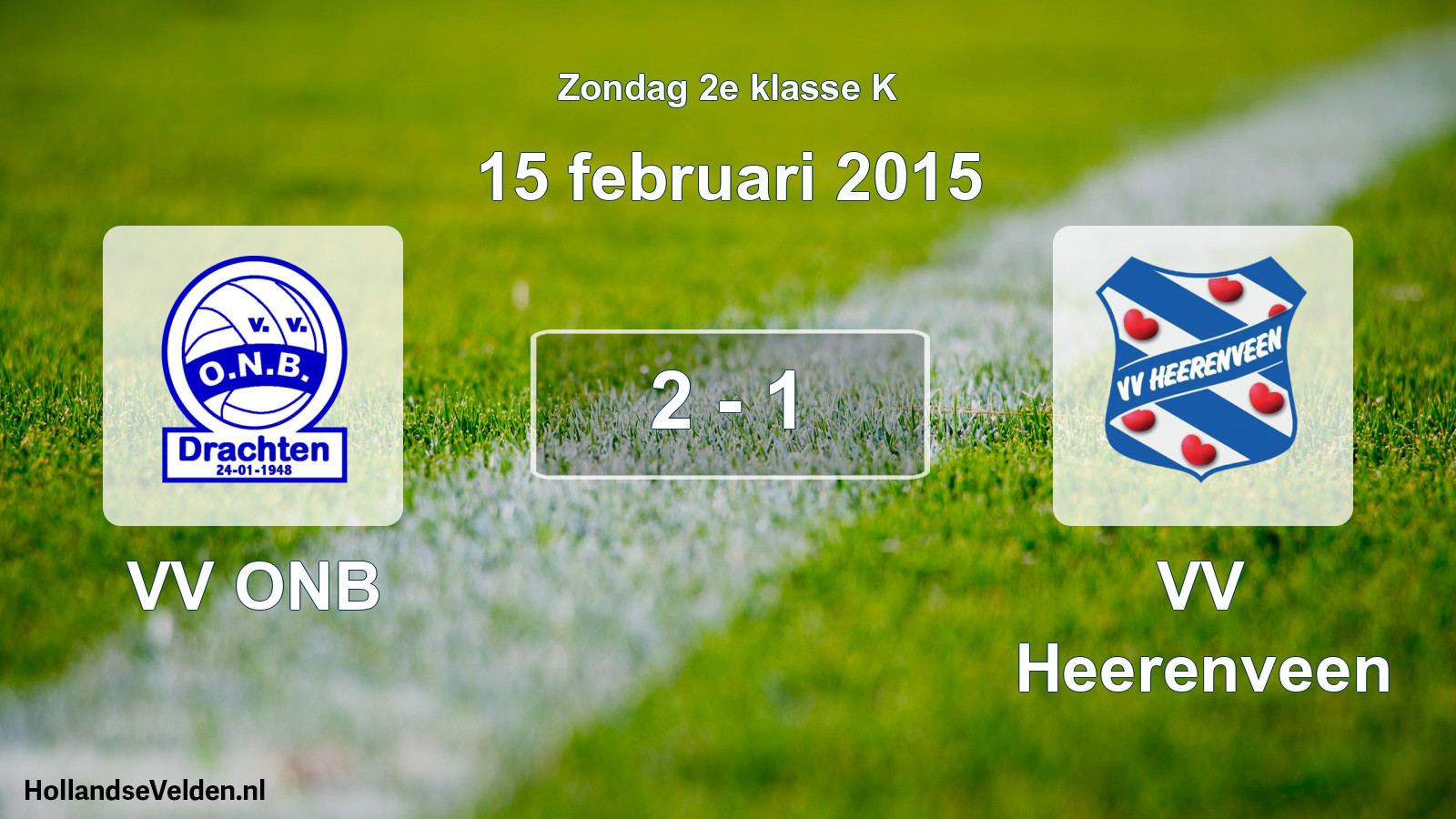Total number of matches played: VV ONB - VV Heerenveen 2 - 1 (15 February 2015)
