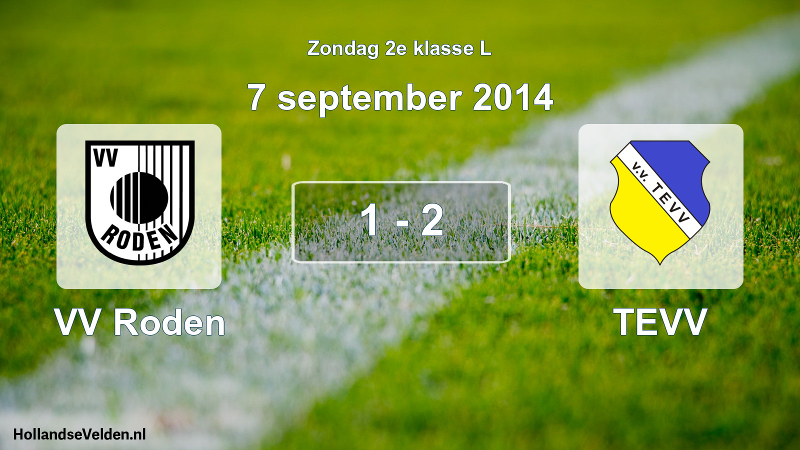 Total number of matches played: VV Roden - TEVV 1 - 2 (7 September 2014)