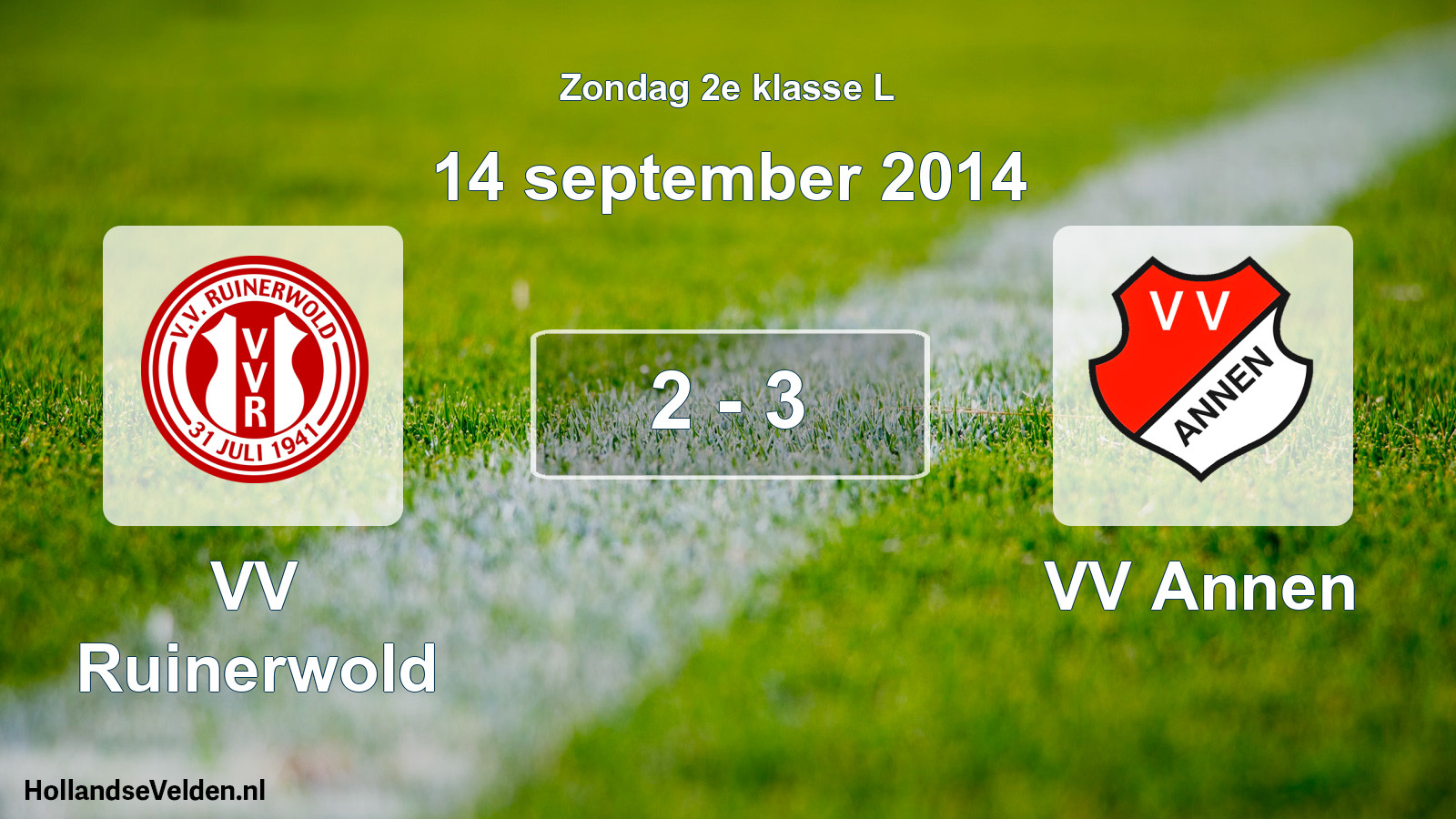 Total number of matches played: VV Ruinerwold - VV Annen 2 - 3 (14 September 2014)