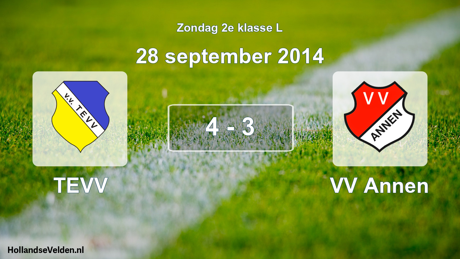Total number of matches played: TEVV - VV Annen 4 - 3 (28 September 2014)