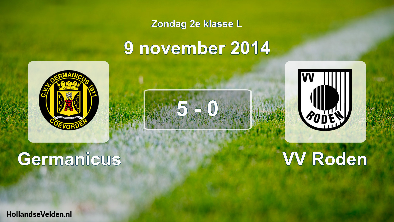 Total number of matches played: Germanicus - VV Roden 5 - 0 (9 November 2014)