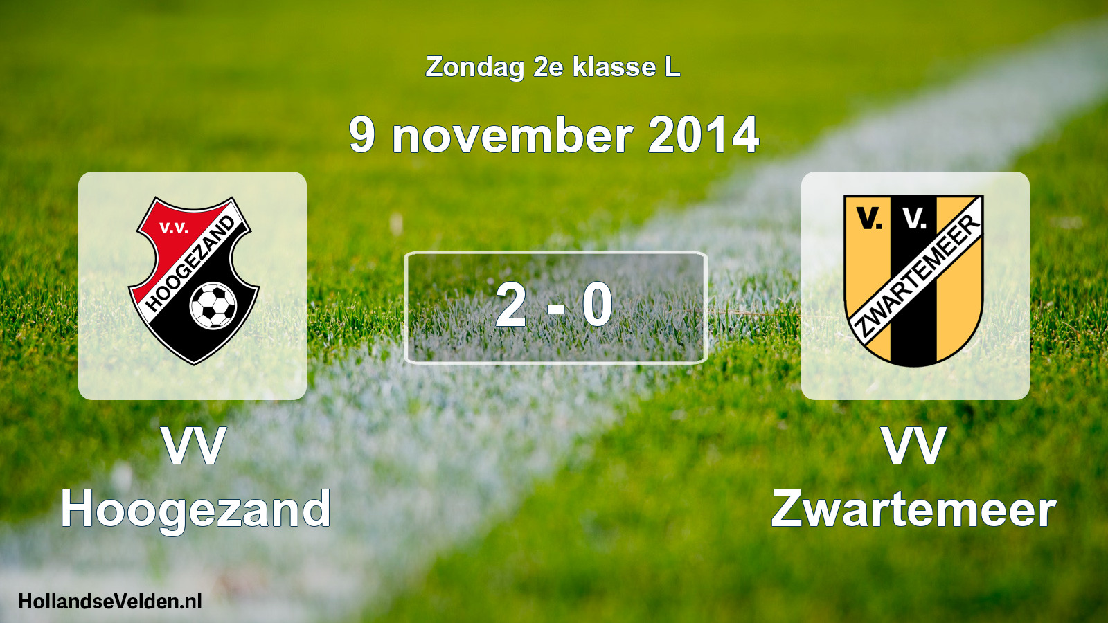 Total number of matches played: VV Hoogezand - VV Zwartemeer 2 - 0 (9 November 2014)