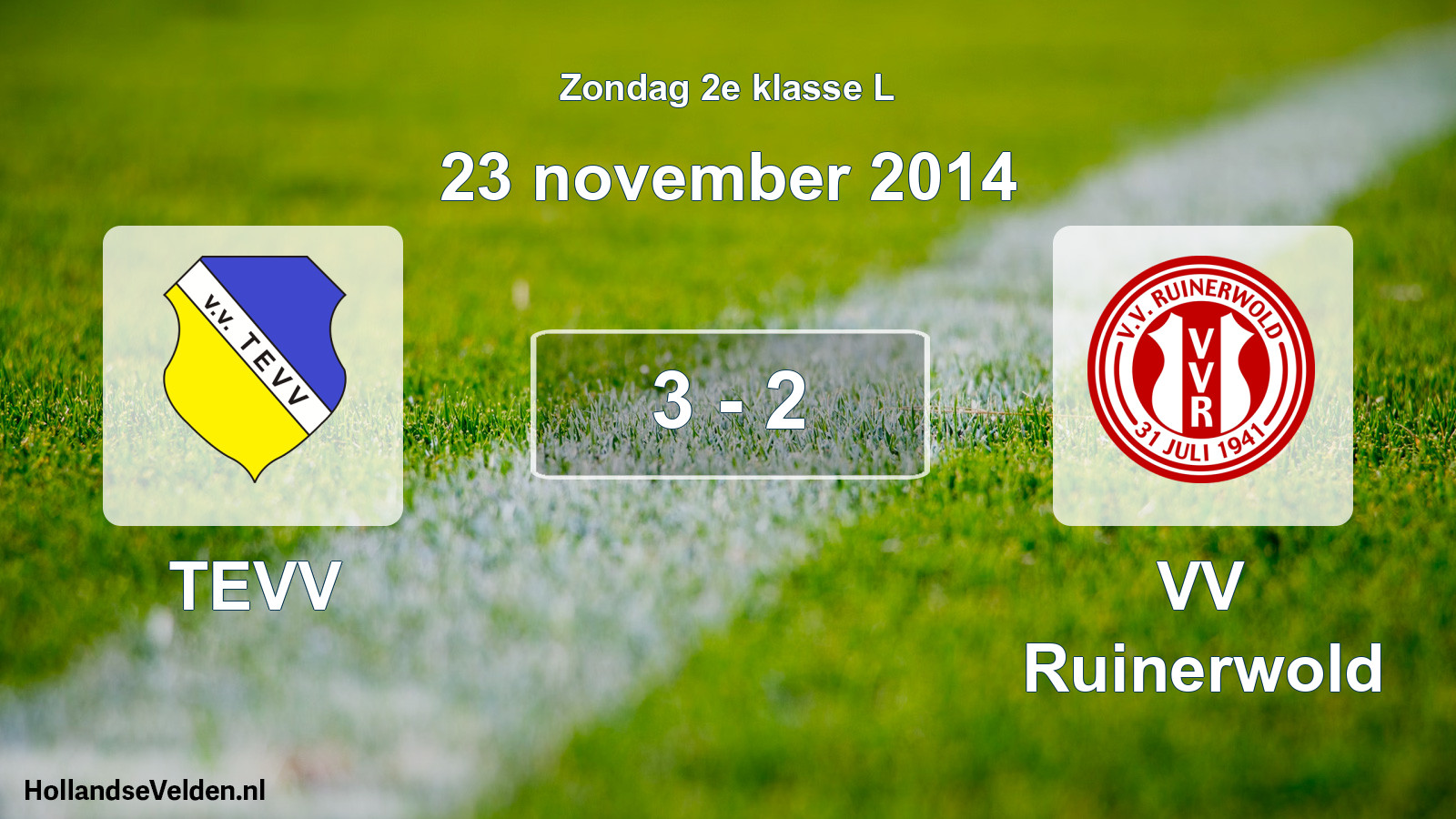 Total number of matches played: TEVV - VV Ruinerwold 3 - 2 (23 November 2014)