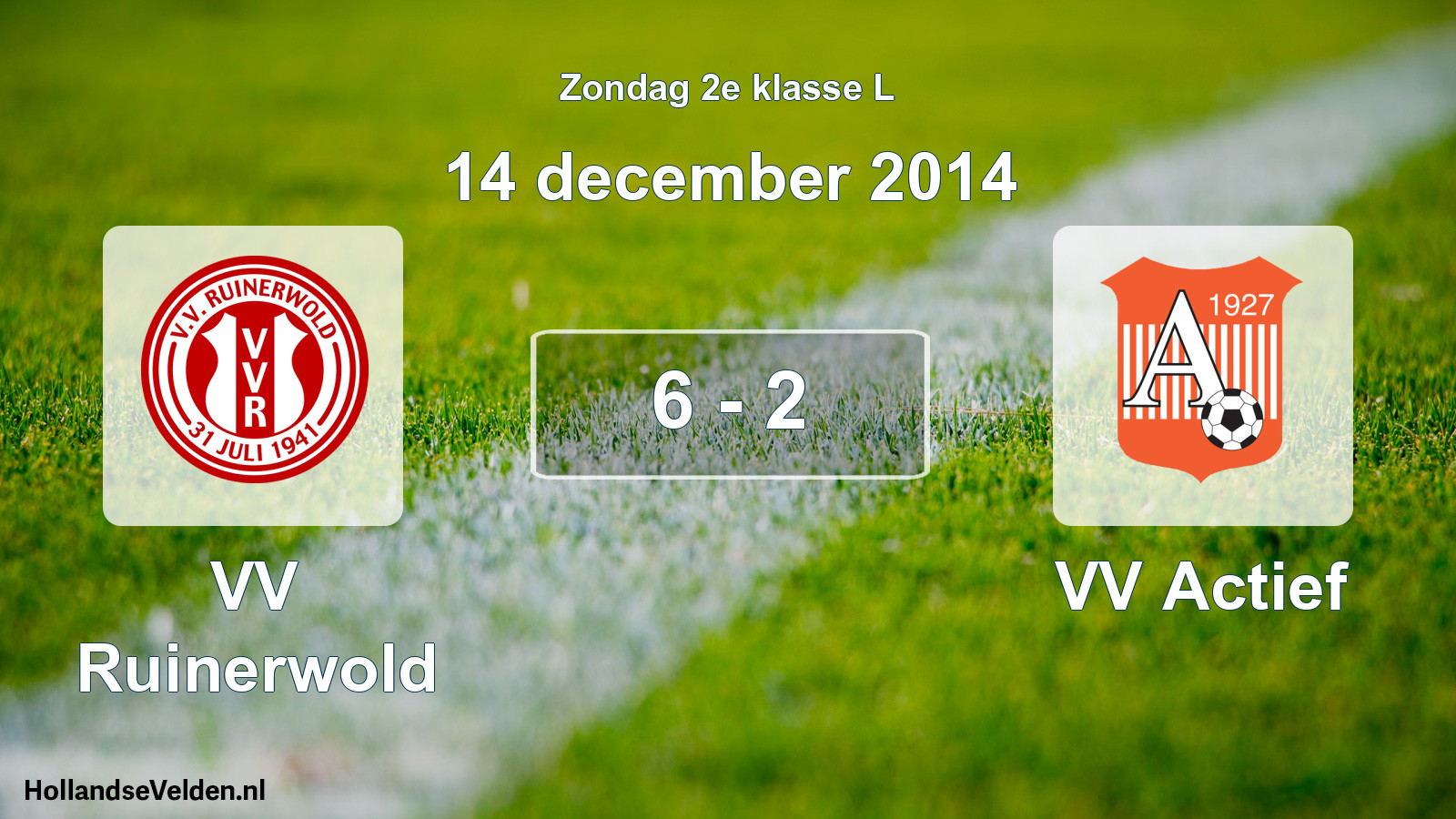 Total number of matches played: VV Ruinerwold - VV Actief 6 - 2 (14 December 2014)