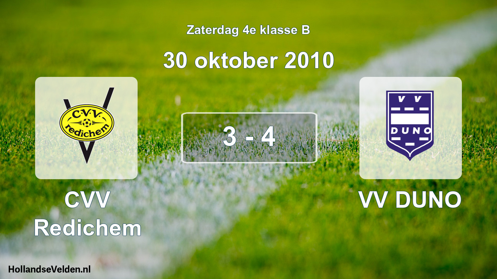 Total number of matches played: CVV Redichem - VV DUNO 3 - 4 (30 October 2010)