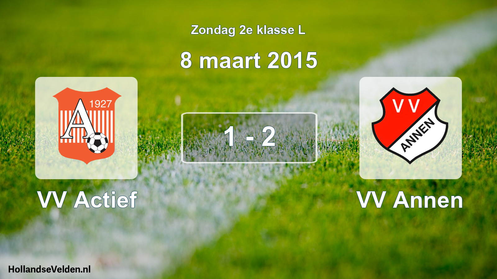 Total number of matches played: VV Actief - VV Annen 1 - 2 (8 March 2015)
