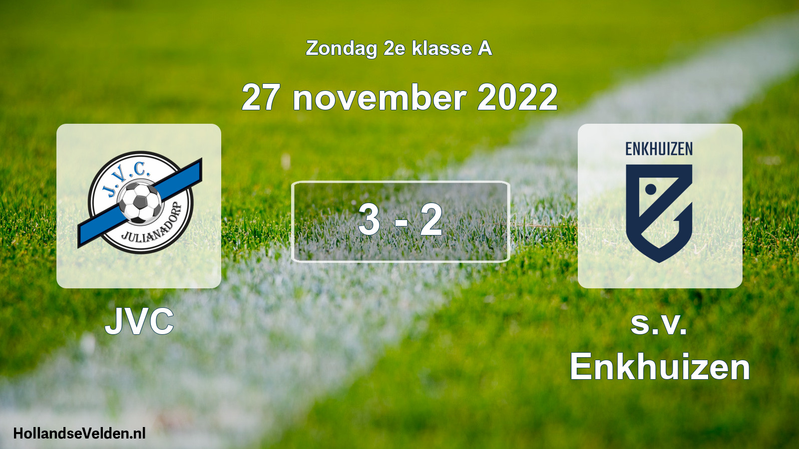 Total number of matches played: JVC - s.v. Enkhuizen 3 - 2 (27 November 2022)