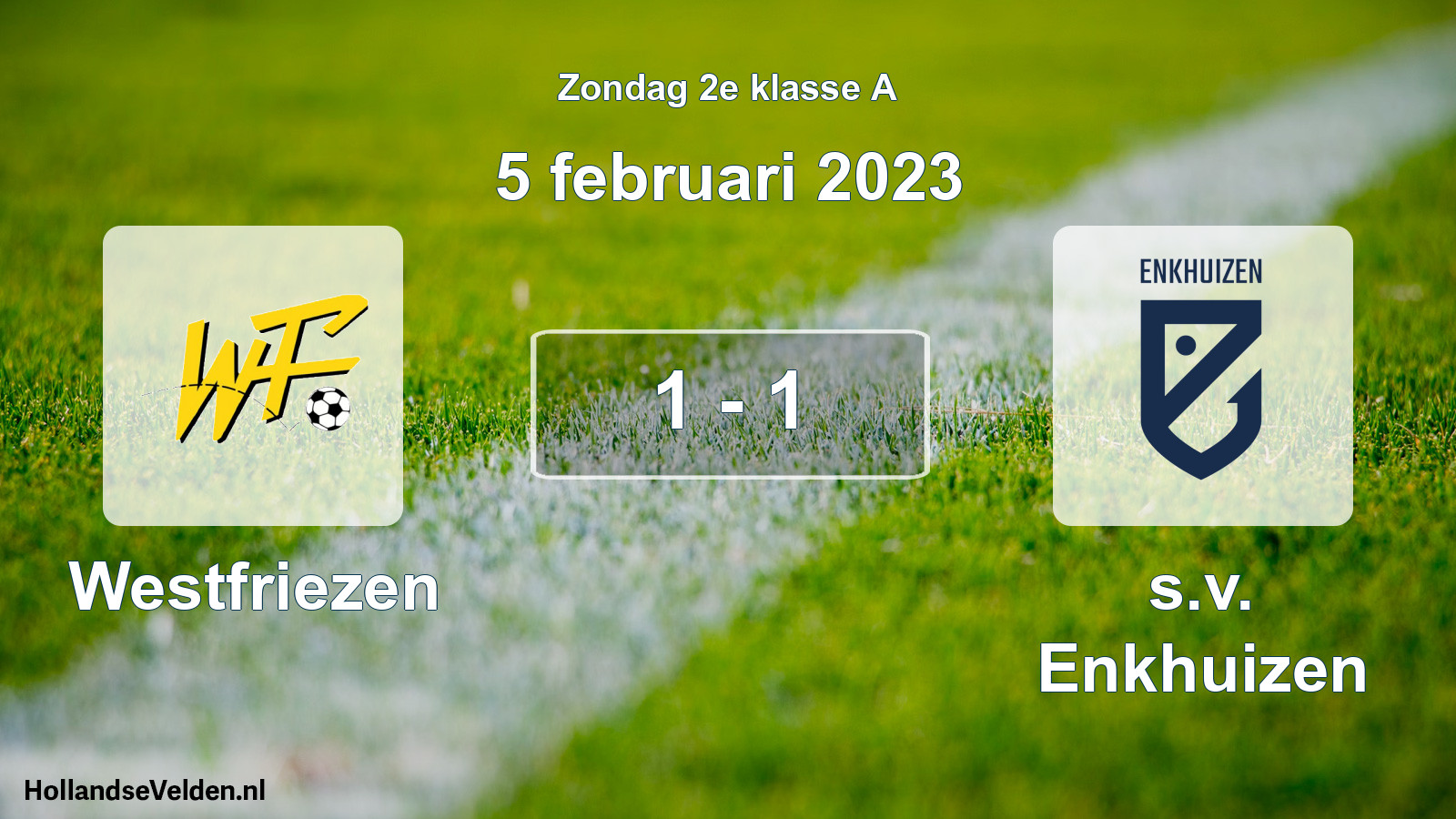 Total number of matches played: Westfriezen - s.v. Enkhuizen 1 - 1 (5 February 2023)