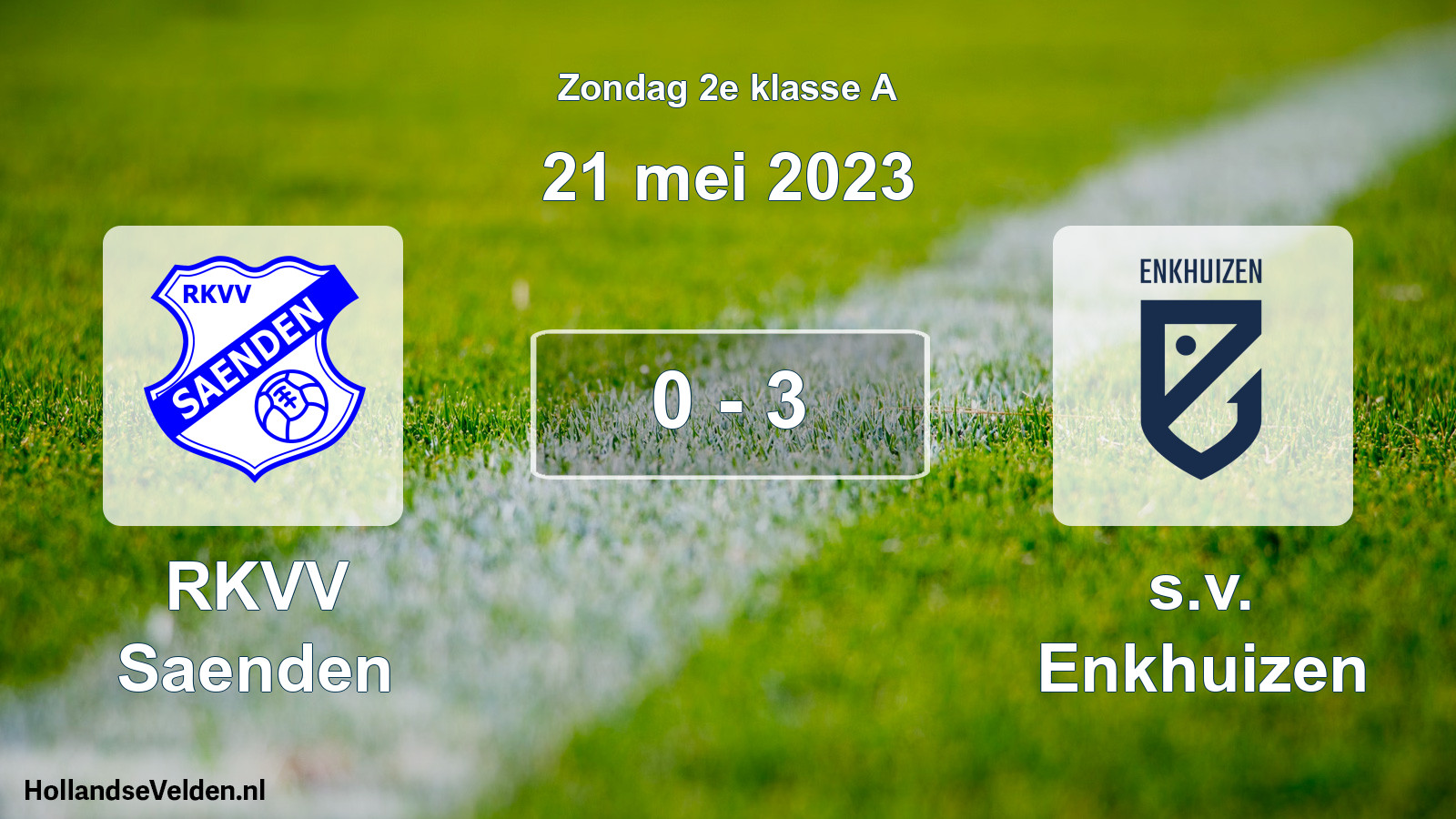 Total number of matches played: RKVV Saenden - s.v. Enkhuizen 0 - 3 (21 May 2023)