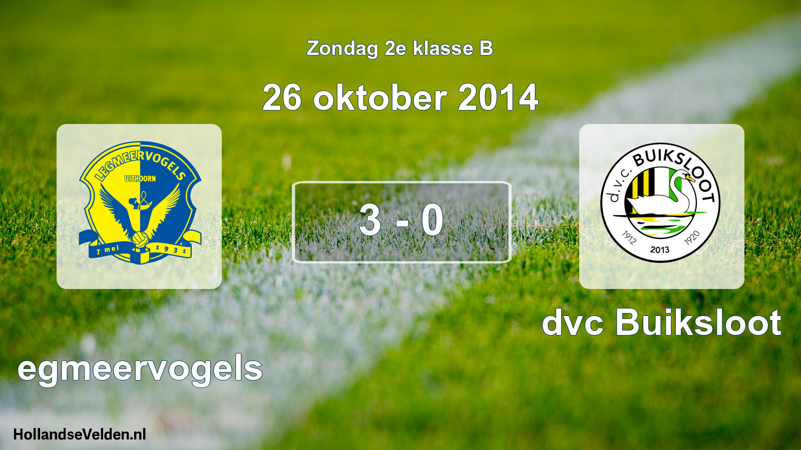 Total number of matches played: Legmeervogels - dvc Buiksloot 3 - 0 (26 October 2014)