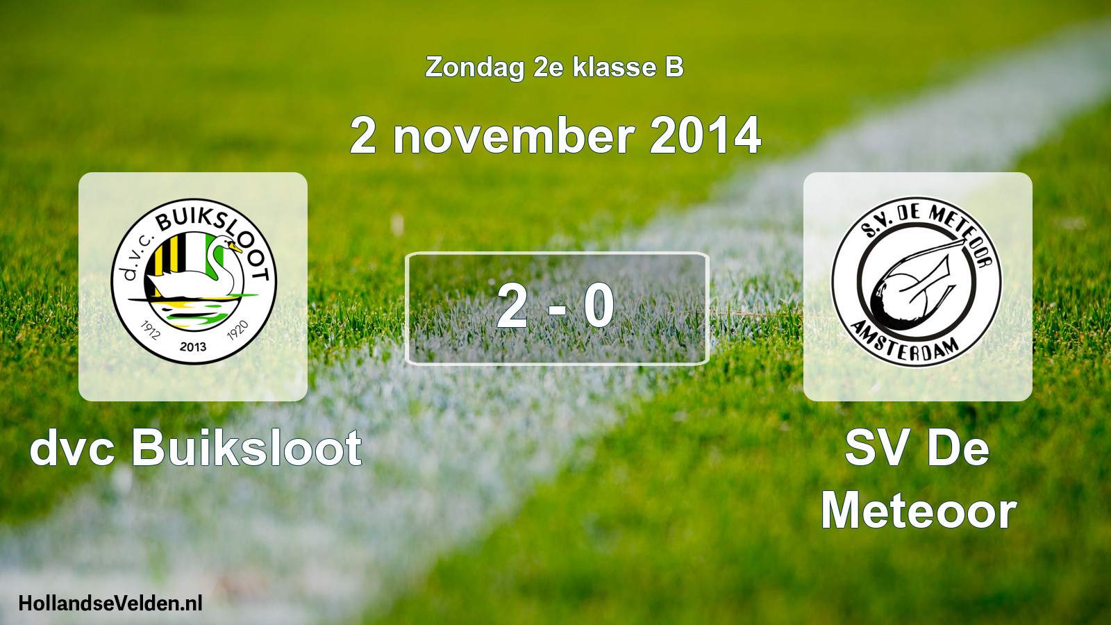 Total number of matches played: dvc Buiksloot - SV De Meteoor 2 - 0 (2 November 2014)