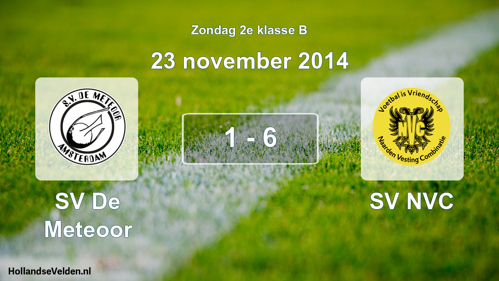 Total number of matches played: SV De Meteoor - SV NVC 1 - 6 (23 November 2014)