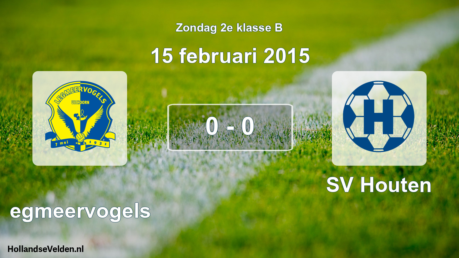 Total number of matches played: Legmeervogels - SV Houten 0 - 0 (15 February 2015)